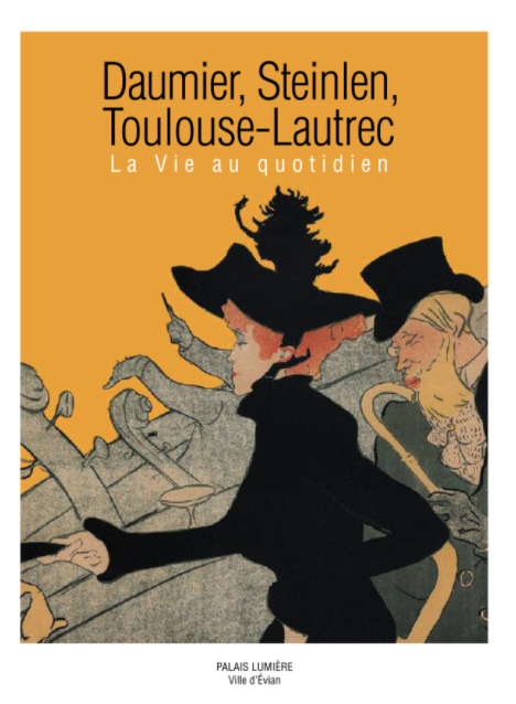 Daumier, Steinlen, Toulouse-Lautrec